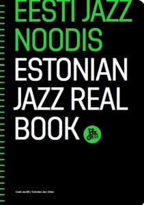 Eesti jazz noodis  (Estonian Jazz Realbook). Toimetanud Peedu Kass. Kujundanud www.refleks, ee. Eesti Jazzliit, 2016. 122 lk. 