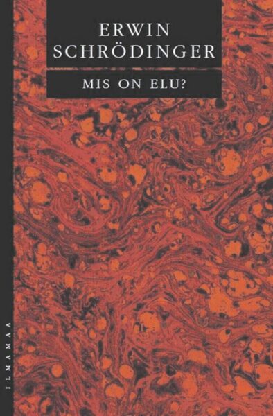 Schrödingeri „Mis on elu?“