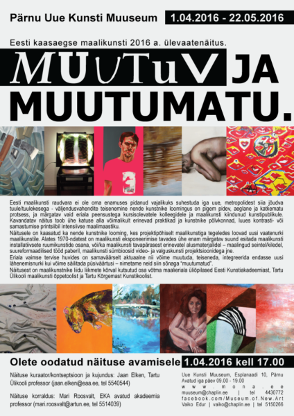 Eesti kaasaegse maalikunsti 2016 a. ülevaatenäitus “Muutuv ja muutumatu” Uue Kunsti Muuseumis