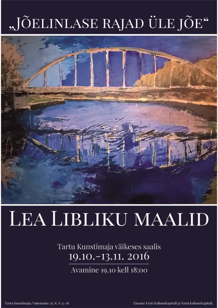 Lea Libliku näituse „Jõelinlase rajad üle jõe” avamine Tartu Kunstimajas