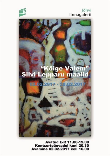 Silvi Lepparu isiknäitus “Kõige valem” Jõhvi linnagaleriis