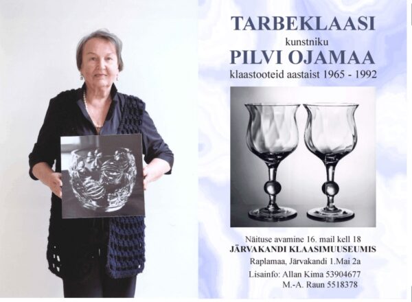 “Tarbeklaasi kunstniku Pilvi Ojamaa looming aastaist 1965 – 1992” Järvakandi Klaasimuuseumis