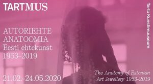 „Autoriehte anatoomia. Eesti ehtekunst 1953–2019“ Tartmusis
