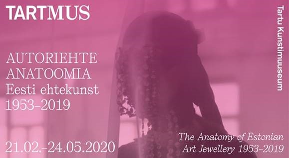 „Autoriehte anatoomia. Eesti ehtekunst 1953–2019“ Tartmusis