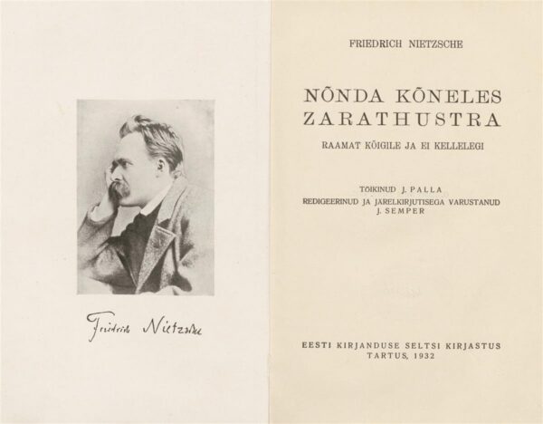 Juhan Palla &ndash; Nietzsche &ldquo;N&otilde;nda k&otilde;neles Zarathustra&rdquo; t&otilde;lkija, kirjanik ja uue usu looja
