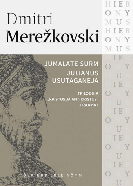 Dmitri Merežkovski ja tema triloogia „Kristus ja Antikristus“
