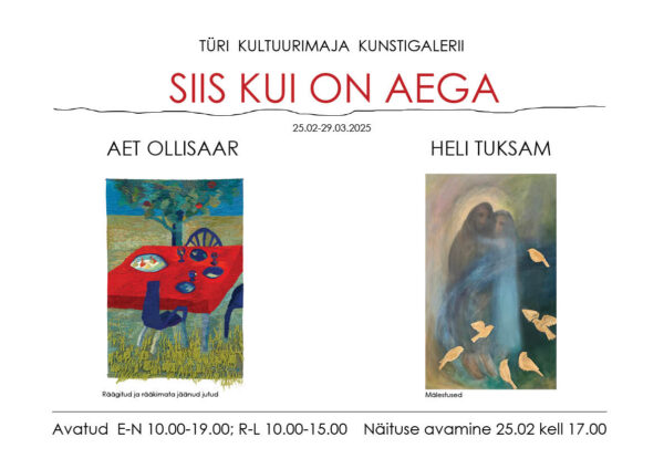 Näitus „Siis kui on aega“ Türi kultuurimaja kunstigaleriis