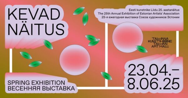 Tallinna Kunstihoone „Kevadnäitus 2025“