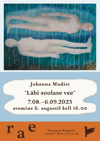 Johanna Mudist “Läbi soolase vee” Raegaleriis