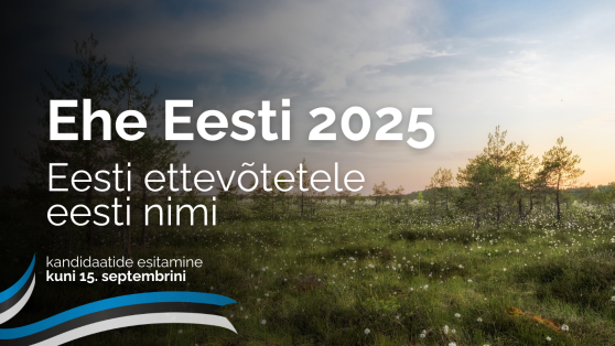 Ehe Eesti – Eesti ettevõttele eesti nimi 2025