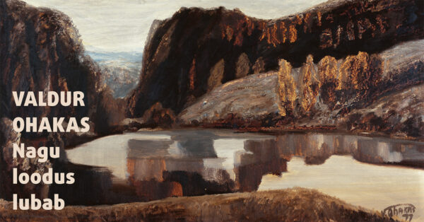 Valdur Ohaka „Nagu loodus lubab“ Võrumaa Muuseumis