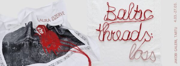 Laura Dzērve näitus „Balti lõimed: kaotus” Jakobi galeriis